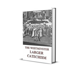 The Westminster Larger and Shorter Catechisms